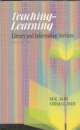 TEACHING LEARNING: LIBRARY AND INFORMATION SERVICES