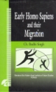 EARLY HOMO SAPIENS AND THEIR MIGRATION