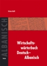 Wirtschaftsw�rterbuch Deutsch-Albanisch