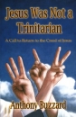 Jesus Was Not a Trinitarian