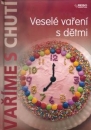 Vař�me chutně - Vesel� vařen� s dětmi