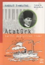 Atat�rk : Tarihi Değiştiren Lider