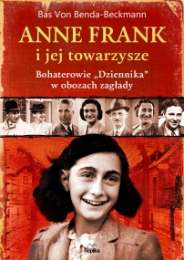 Anne Frank und ihre Begleiter... von Bas von Benda-Beckmann