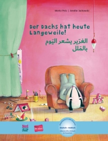Der Dachs hat heute Langeweile! Zweisprachiges Bilderbuch in Deutsch und Arabisch