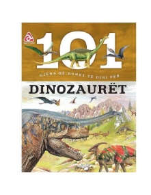 101 Dinge, die ein Kind über Dinosaurier wissen sollte