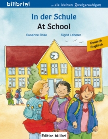 In der Schule,  Zweisprachiges Kinderbuch Deutsch-Englisch
