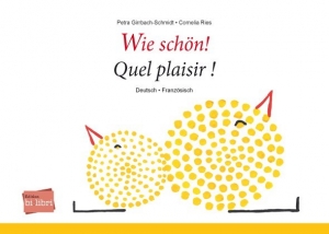 Wie schön! Kinderbuch in zwei Sprachen Deutsch-Französisch