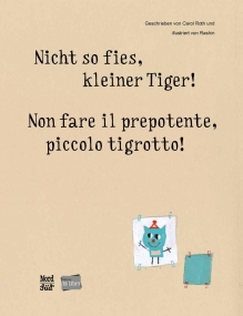 Nicht so fies, kleiner Tiger!  Bilderbuch in Deutsch und Italienisch