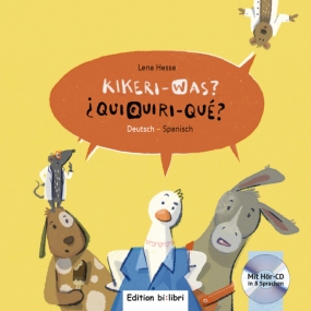 Kikeri - was? Zweisprachiges Kinderbuch in Deutsch-Spanisch mit Audio-CD in acht Sprachen