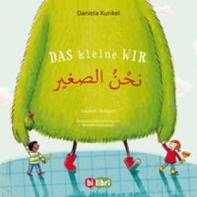 Das kleine WIR - Zweisprachiges Bilderbuch in Deutsch und Arabisch