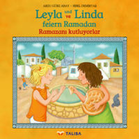 Leyla und Linda feiern Ramadan - Kinderbuch in zwei Sprachen