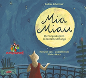 Mia Miau - la cantante de tango / die Tangosängerin als Hörbuch