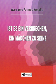 Ist es ein Verbrechen, ein Mädchen zu sein? - Deutsche Ausgabe