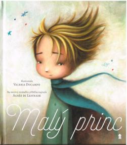 Der kleine Prinz adaptiert von Agnès de Lestrade - Tschechische Ausgabe