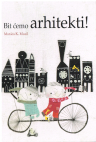 Wir werden Architekten! - Bilderbuch in Kroatisch