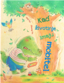 Wenn Tiere Handys hätten Bilderbuch in Kroatisch