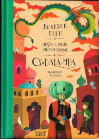 Die Wunderlampe – Geschichten aus aller Welt von Benedek Elek