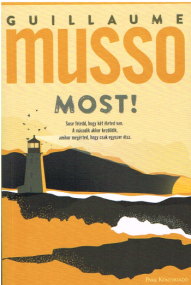 Vielleicht morgen von Guillaume Musso - Ungarische Ausgabe „Most!“ von Guillaume Musso: Die emotionale ungarische Ausgabe des Bestsellers. Jetzt die 2025er Neuerscheinung entdecken – eine Geschichte über Liebe, Zeit und Schicksal.