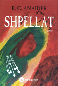 Shpellat - Roman von R. C. Anaider in Albanisch