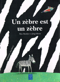 Das Zebra ist das Zebra - Französische Ausgabe