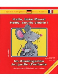 Hallo, liebe Maus! Im Kindergarten, Deutsch-Französisch