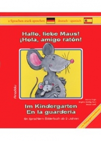Hallo, liebe Maus! Im Kindergarten, Deutsch-Spanisch