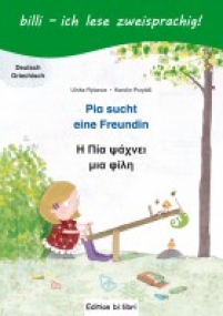 Pia sucht eine Freundin, billi - ich lese zweisprachig! Deutsch-Griechisch