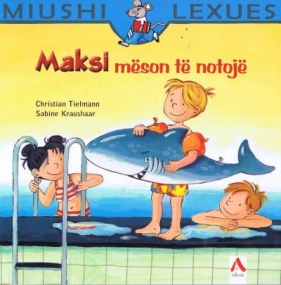 Maksi meson te notoje - Maxi lernt schwimmen - Kinderbuch Albanisch
