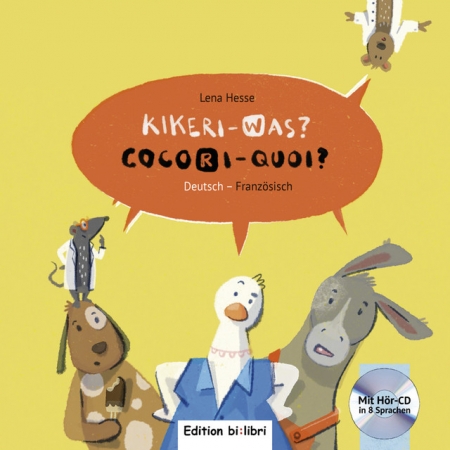Kikeri - was? Zweisprachiges Kinderbuch in Deutsch-Französisch  mit Audio-CD in acht Sprachen