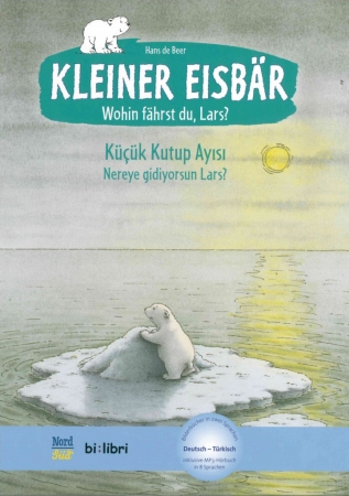 Kleiner Eisbär - Wohin fährst du, Lars ? Kinderbuch + mp3 Deutsch-Türkisch