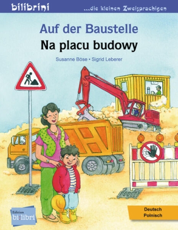 Auf der Baustelle - Bilinguales Kinderbuch in Deutsch und Polnisch