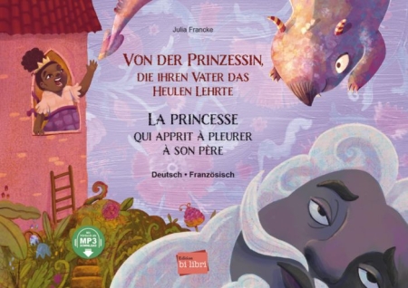 Von der Prinzessin, die ihren Vater das Heulen lehrte - Deutsch und Französisch