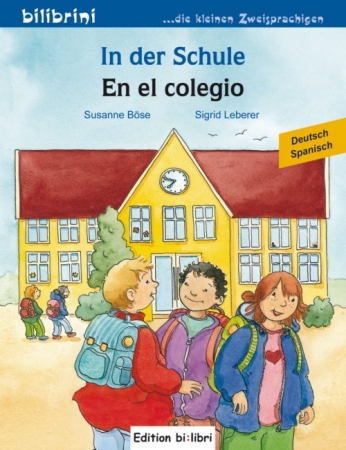 In der Schule,  Zweisprachiges Kinderbuch Deutsch-Spanisch