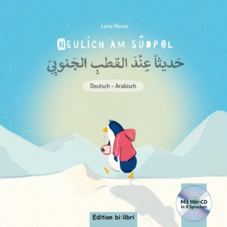 Neulich am Südpol - Bilinguales Kinderbuch Deutsch/Arabisch mit Audio-CD