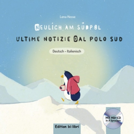 Neulich am Südpol - Bilinguales Kinderbuch Deutsch/Italienisch mit Audio-CD