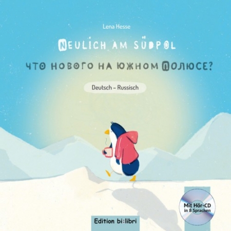 Neulich am Südpol - Bilinguales Kinderbuch Deutsch/Französisch mit Audio-CD