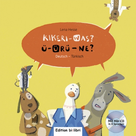 Kikeri - was? Zweisprachiges Kinderbuch in Deutsch-Türkisch mit Audio-CD in acht Sprachen