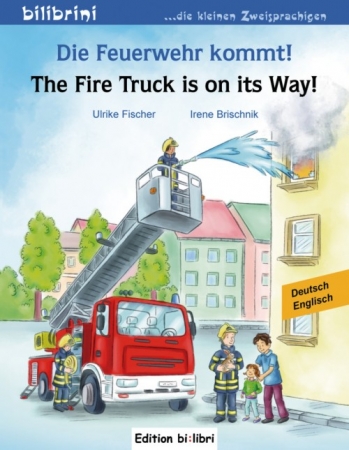 Die Feuerwehr kommt! Kinderbuch in Englisch und Deutsch