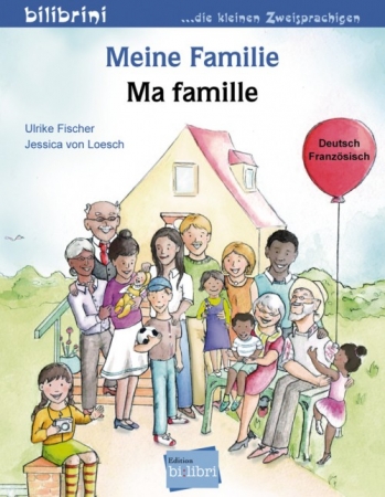 Meine Familie - Zweisprachiges Kinderbuch in Deutsch und Französisch
