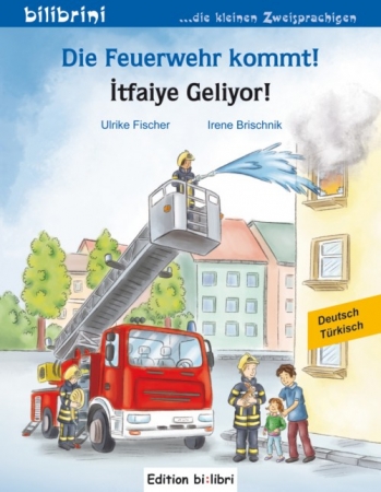 Die Feuerwehr kommt! Kinderbuch in Deutsch und Türkisch