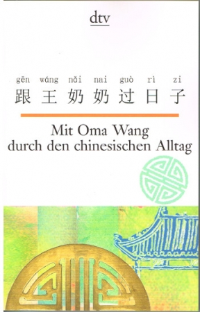 Mit Oma Wang durch den chinesischen Alltag - Zweisprachig