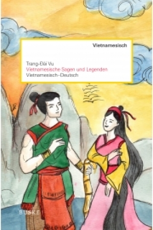 Vietnamesische Sagen und Legenden - Vietnamesisch-Deutsch