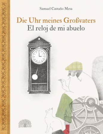 Die Uhr meines Großvaters - Ein Bilderbuch aus Kolumbien