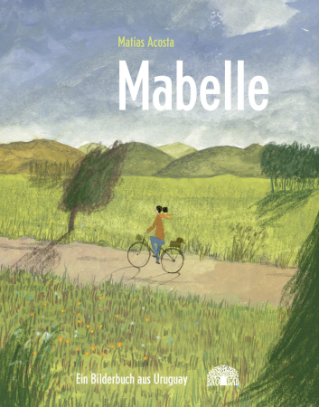 Mabelle - Ein Bilderbuch aus Uruguay