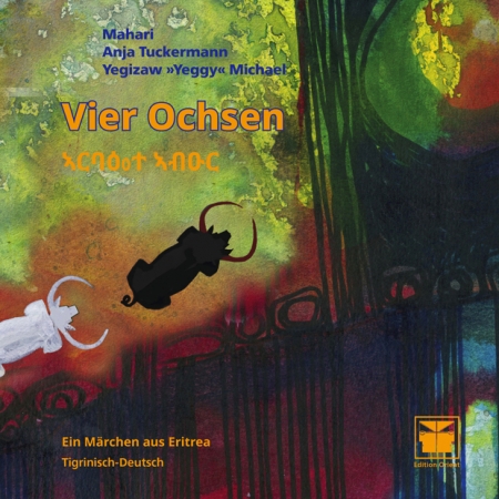 Vier Ochsen - Ein Märchen aus Eritrea (Zweisprachig)