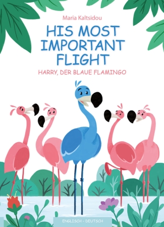 Sein wichtigster Flug - Harry, der blaue Flamingo Englisch-Deutsch