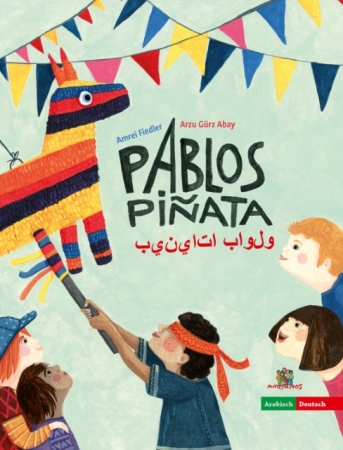 Pablos Piñata - Buch in zwei Sprachen, Arabisch und Deutsch