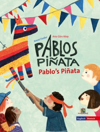 Pablos Piñata - Buch in zwei Sprachen, Deutsch und Englisch