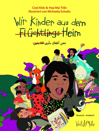 Wir Kinder aus dem FlüchtlingsHeim  Zweisprachig Deutsch - Arabisch