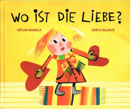 Wo ist die Liebe? - Ein Bilderbuch